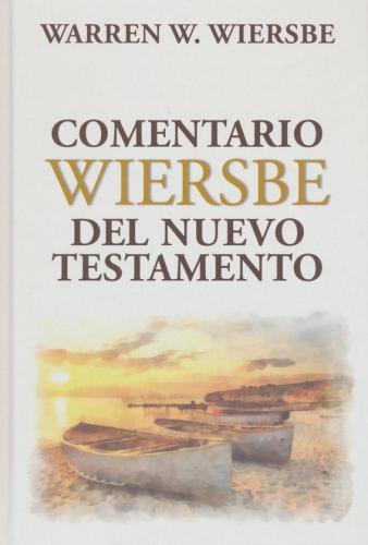 Comentario Wiersbe del Nuevo Testamento - Warren W. Wiersbe