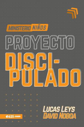 Proyecto Discipulado - Ministerio de Niños - Lucas Leys y David Noboa