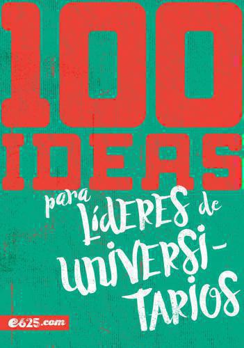 100 Ideas para Lideres de Universitarios