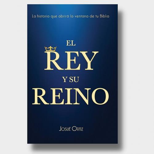 El Rey y su Reino - Josue Ortiz
