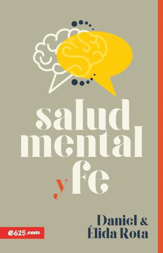 Mental Health and Faith by Daniel and Elida Rota