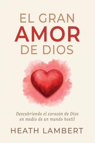 El Gran Amor De Dios por Heath Lambert
