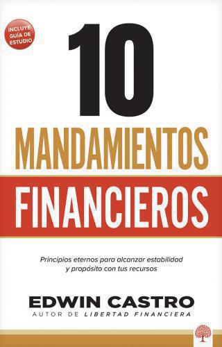 10 Mandamientos Financieros - Edwin Castro