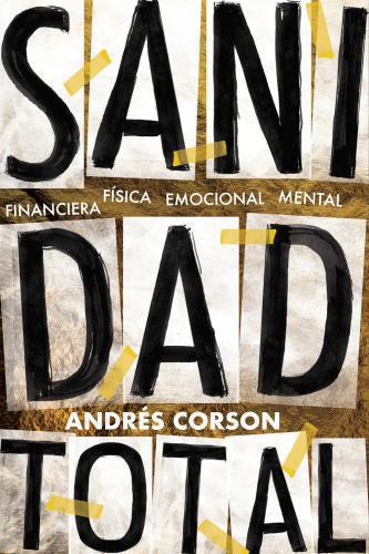 Sanidad Total; Financiera Fisica Emocional Mental