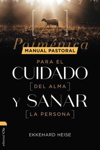 Manual Pastoral Para El Cuidado Del Alma y Sanar La Persona