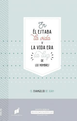 El Evangelio de Juan: En el estaba la vida