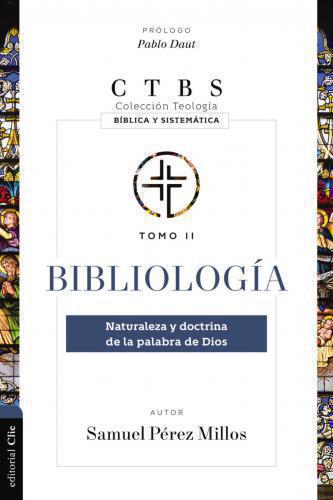 Bibliology: The Nature and Doctrine of the Word of God
