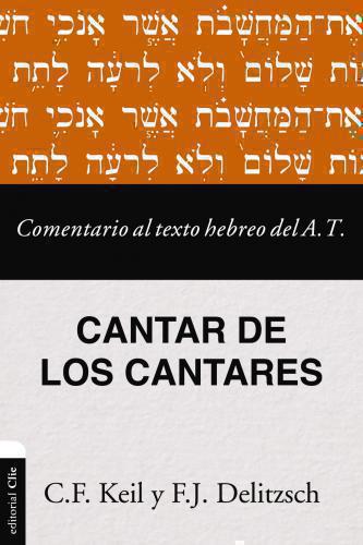 Comentario al Texto Hebreo del Antigio Testamento; Cantar De Los Cantares