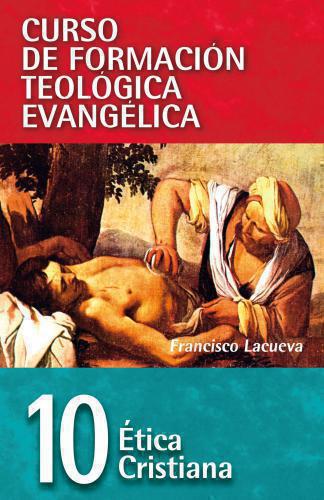 CFT 10 - Christian Ethics (Evangelical Theology Training Course)