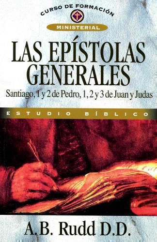 The General Epistles: James, 1 and 2 Peter, 1, 2, and 3 John, and Jude
