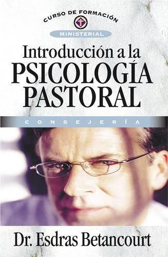 Introducción a la psicología pastoral: Consejería (Curso de formación ministeria