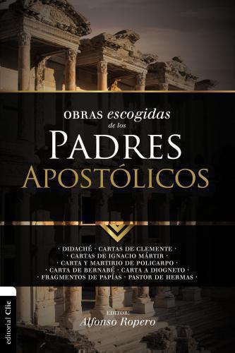 Obras escogidas de los Padres Apostólicos: Didaché. Cartas de Clemente