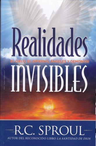Realidades Invisibles, El Cielo, El Infierno, Angeles, y Demonios por R.C. Sprou