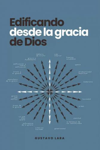 Building from God's Grace by Gustavo Lara