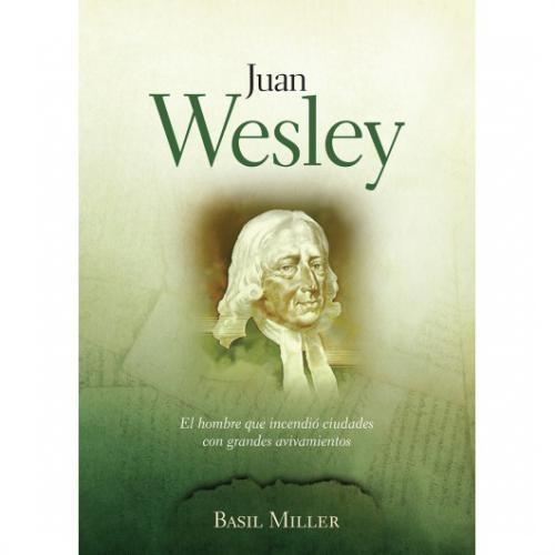 John Wesley, Biography by Basil Miller