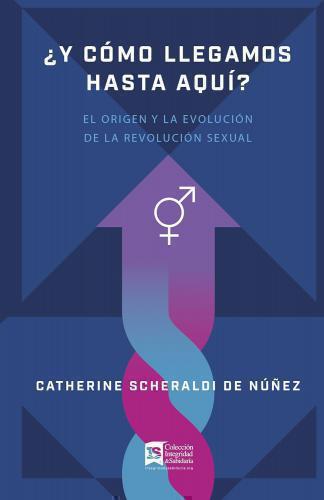 And how did we get here?, The origin and evolution of the sexual revolution by