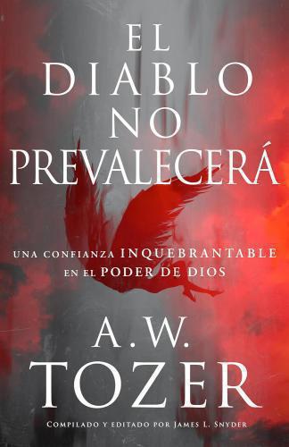 The Devil Will Not Prevail; an unwavering trust in the power of God