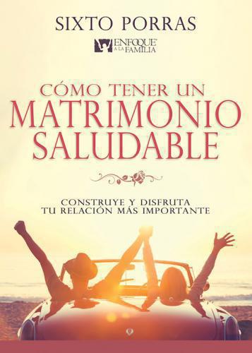 How to Maintain a Healthy Marriage by Sixto Porras