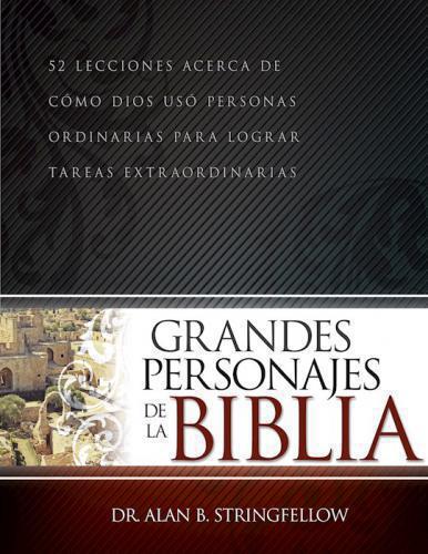Grandes Personajes De La Biblia por Alan B. Stringfellow