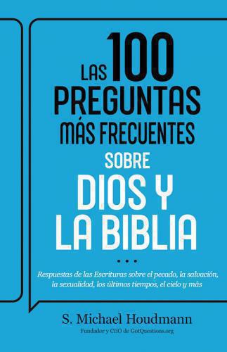 Las 100 Preguntas Más Frecuentes Sobre Dios Y Biblia
