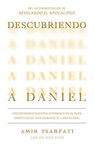 Discovering Daniel Finding Our Hope In God's Prophetic Plan