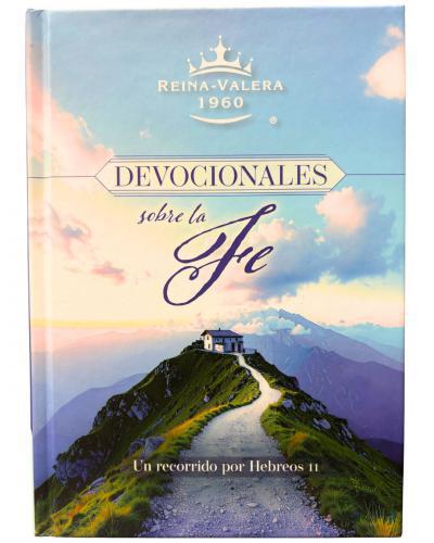 RVR60 Devocionales Sobre la Fe: Un Recorrido por Hebreos 11, Pasta Dura