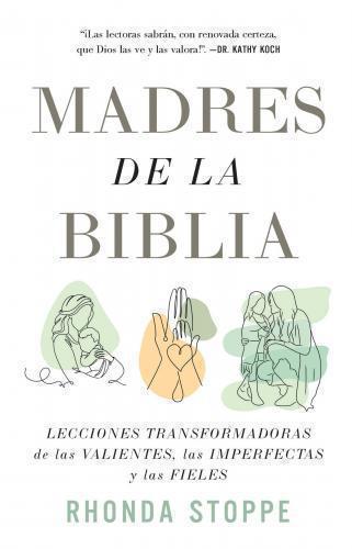 Mothers of the Bible by Rhonda Stoppe