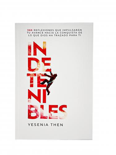 Indetenible - 365 Reflexiones por Yesenia Then