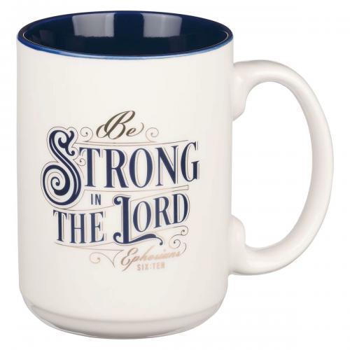 14 oz ceramic mug "Be Strong in the Lord"