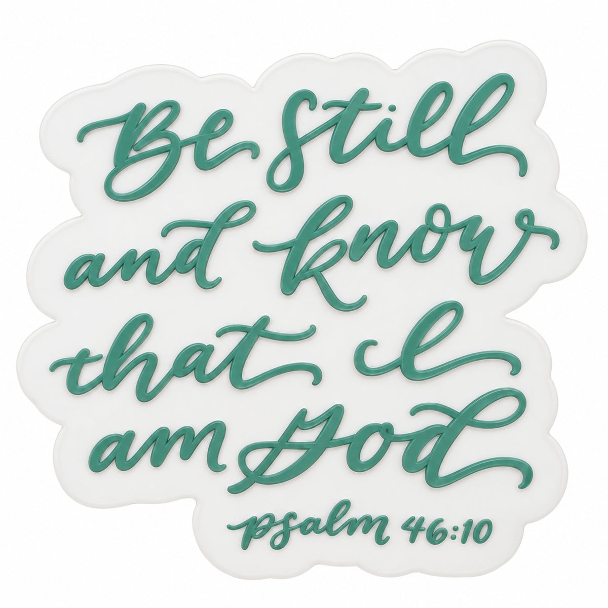 Sticker de vinyl “Be Still and Know That I Am God”