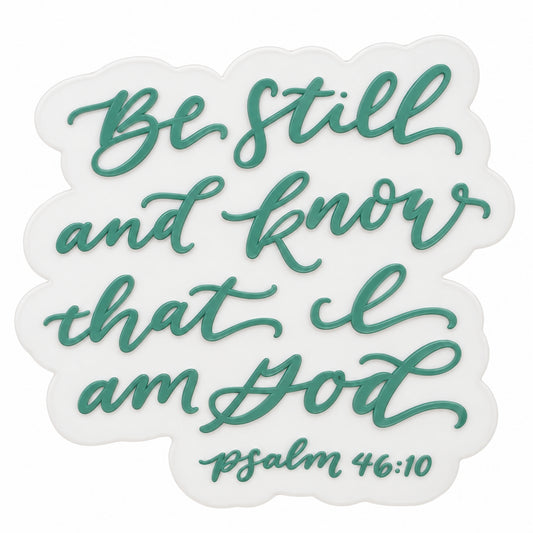 Sticker de vinyl “Be Still and Know That I Am God”