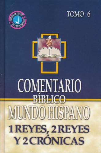 Comentario Biblico Mundo Hispano: Tomo 6 1 Reyes, 2 Reyes y 2 Cronicas
