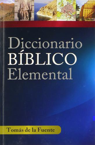 Diccionario Biblico Elemental por Tomás de la Fuente