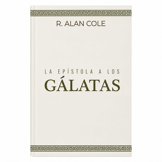 La Epístola a los Gálatas por R. Alan Cole