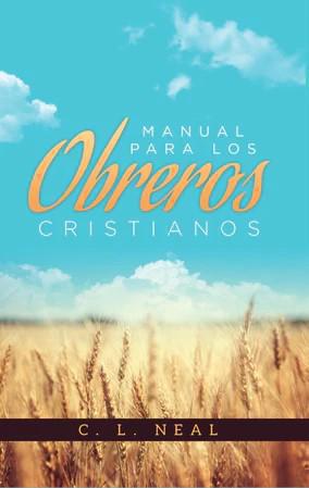 Manual Para Los Obreros Cristianos - C.L. Neal