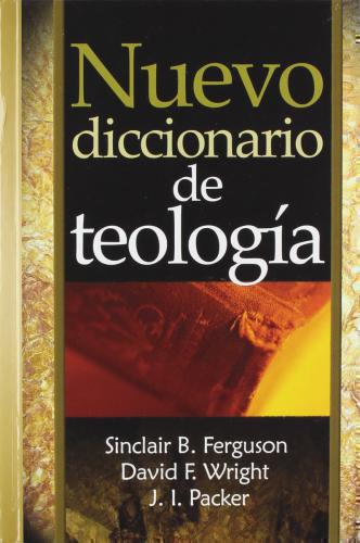 New Dictionary of Theology Ferguson - Wright Packer