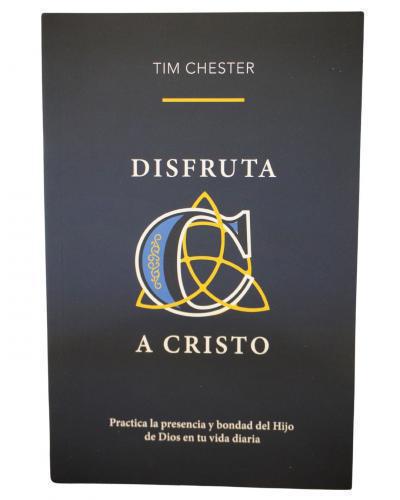 Enjoying Christ by Tim Chester
