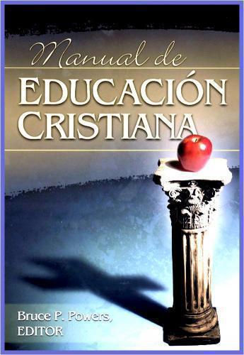 Manual De Educacion Cristiana - Bruce Powers