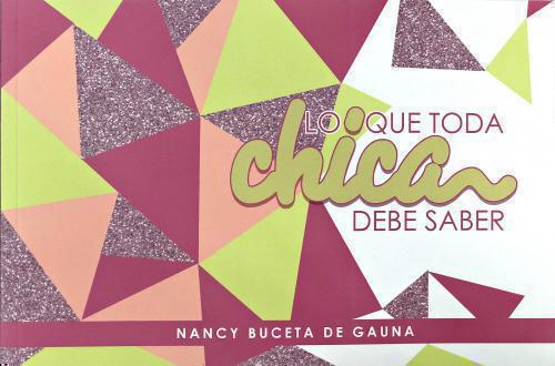 What Every Girl Should Know by Nancy Buceta de Gauna