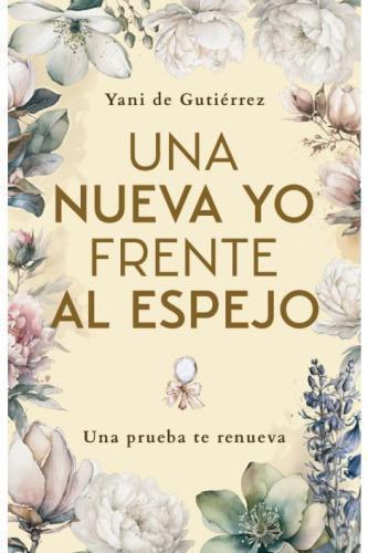 A New Me in the Mirror, A Test Renews You by Yani de Gutiérrez