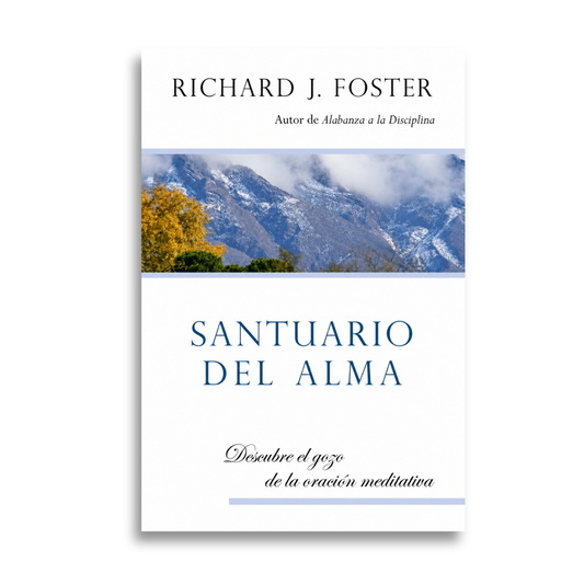 Santuario del Alma Richard J. Foster