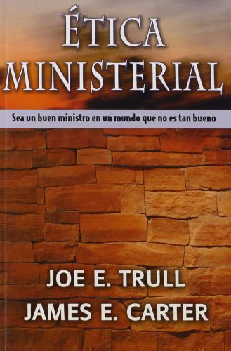 Ministerial Ethics Joe E. Trull and James Cart