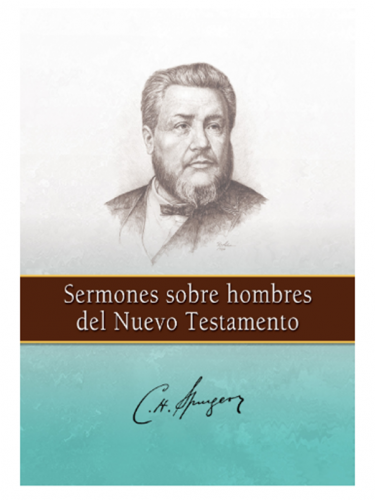 Sermones sobre hombres del Nuevo Testamento por C. H. Spurgeon