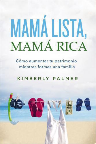 Smart Mom, Rich Mom by Kimberly Palmer