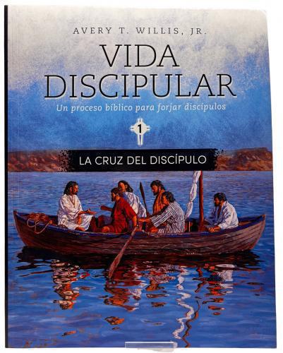 Vida Discipular 1 - La Cruz Del Discipulo por Avery T. Willis
