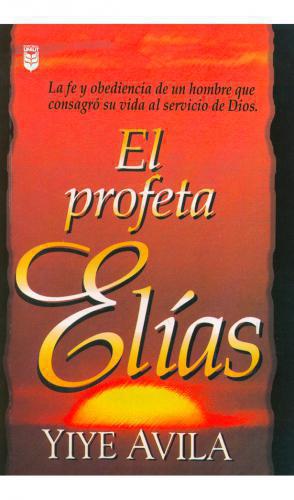 Profeta Elias - Yiye Avila