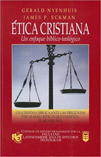 Etica Cristiana - Gerald Nyenhuis & James P. Eckman