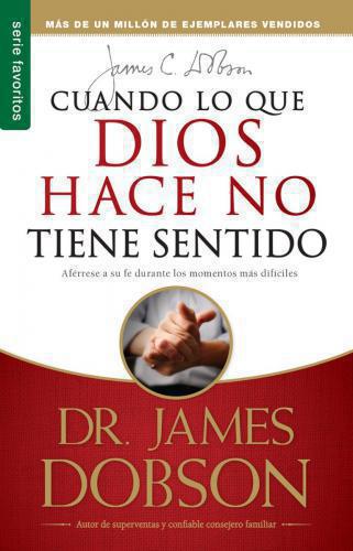 Cuando lo que Dios hace no tiene sentido  Bolsillo     James Dobson