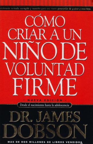 Como Criar Nino Voluntad Firme -  James Dobson