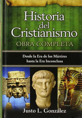 Historia Del Cristianismo Obra Completa  - Justo L. Gonzalez
